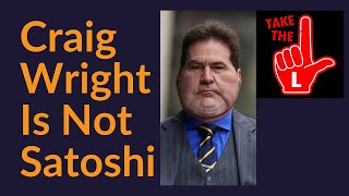 Craig Wright Is Not Satoshi [upl. by Arundel]