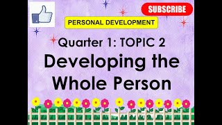 Personal Development Q1 Topic 2 Lesson 1 amp Lesson 2 Developing the Whole person [upl. by Dalury]