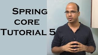 Spring core Framework Tutorial 5 [upl. by Sutniuq]