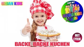 BACKE BACKE KUCHEN ► DIE BESTEN KINDERLIEDER DEUTSCH ZUM MITSINGEN MIT LYRIK ► URBAN KIDS BAND [upl. by Dorthy]