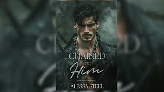 Chained to Him by Alexa Steel  FULL MAFIA ROMANCE AUDIOBOOK [upl. by Anson]