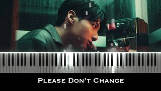 Please Dont Change  Jung Kook  Piano Cover [upl. by Zeralda501]