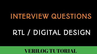 VLSI INTERVIEW QUESTIONS  RTL Digital Logic Design questions  Verilog amp Digital logic questions [upl. by Gemmell]