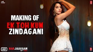 Making of Ek Toh Kum Zindagani  Marjaavaan  Nora F Sidharth M  Tanishk B Neha K Yash N [upl. by Notsgnik]