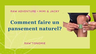 Comment faire un pansement naturel [upl. by Ettedualc]