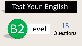 Test Your English Level  B2 English  English Level Test [upl. by Ambrogio]