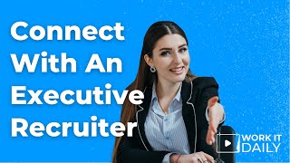 How To Connect With An Executive RecruiterHeadhunter [upl. by Fattal]