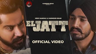 New Punjabi Song 2021  El Jatt  Veer Sandhu  Varinder Brar  Latest Punjabi Song 2021 [upl. by Beaufert]