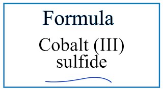 How to Write the Formula for Cobalt III sulfide [upl. by Bobker]