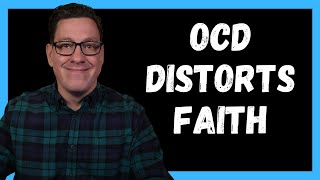 OCD Distorts How You Relate to Faith [upl. by Sioled853]