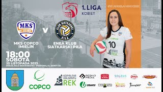 I LIGA KOBIET MKS COPCO Imielin  ENEA KLUB SIATKARSKI Piła [upl. by Aisan528]