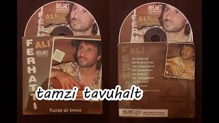 ALI FERHATI tamzi tavuhalt audio [upl. by Ahsiener]