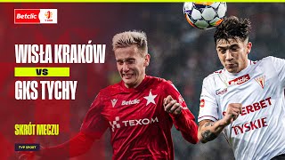 SKRÓT WISŁA KRAKÓW  GKS TYCHY ZWYCIĘSKI MARSZ WISŁY KRAKÓW ZATRZYMANY  BETCLIC 1 LIGA [upl. by Eileek215]