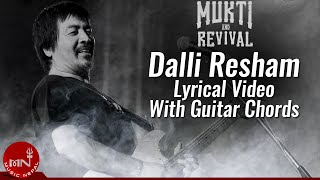 Dalli Resham  Mukti And Revival  Lyrical Video With Guitar Chords  Nepali Superhit Song [upl. by Zimmermann990]