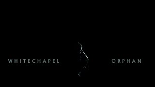 Whitechapel  Orphan OFFICIAL VIDEO [upl. by Aek978]