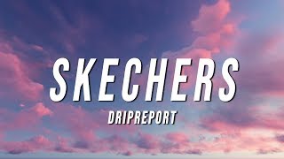 DripReport  Skechers Lyrics [upl. by Anieral]