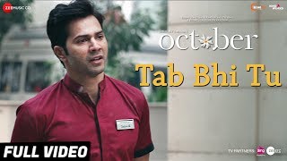 Tab Bhi Tu  Full Video  October  Varun Dhawan amp Banita Sandhu  Rahat Fateh Ali Khan  Anupam Roy [upl. by Germaun]