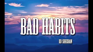 Ed Sheeran  Bad Habits [upl. by Sirrah]