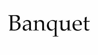 How to Pronounce Banquet [upl. by Viviene]