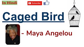 Caged Bird by Maya Angelou  Summary and Line by Line Explanation in Hindi [upl. by Nilatak]