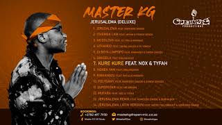 7 Master KG  Kure Kure Feat Nox amp Tyfah Official Audio [upl. by Nyleahs]