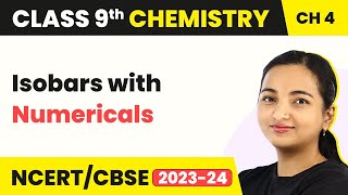 Class 9 Chemistry Chapter 4  Isobars with Numericals  Structure of the Atom [upl. by Poppy61]