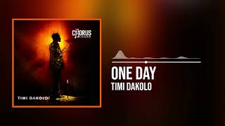 Timi Dakolo  One Day Official Audio [upl. by Setiram]