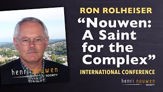 Ron Rolheiser  Henri Nouwen A Saint for the Complex [upl. by Pedro879]