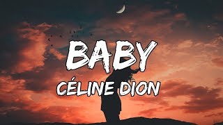 Céline Dion  Baby Lyrics [upl. by Fairbanks57]