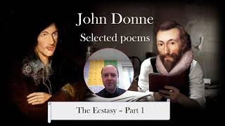 John Donne THE ECSTASY Part 1 analysis [upl. by Lacym185]