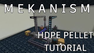 Mekanism HDPE Tutorial [upl. by Oiralih]