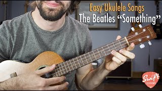 The Beatles quotSomethingquot Easy Ukulele Songs Lesson [upl. by Eirac]