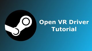 Open VR Driver Tutorial [upl. by Ahsienar502]