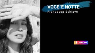 VOCE E NOTTE  Interpretata da Francesca Schiavo [upl. by Nnuahs]