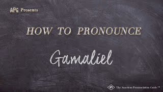 How to pronounce Gamaliel [upl. by Tatia]