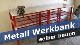 Metall Werkbank selber bauen  DIY  Werkstatt Tisch [upl. by Kimberley618]