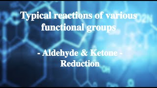 448 Reduction of aldehydes  ketones丨Typical reactions of various functional groups [upl. by Ardnaik469]