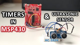 Timers in MSP430 amp HCSR04 Ultrasonic Distance Sensor [upl. by Akehsat]