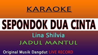 Sepondok Dua Cinta Karaoke  Lina Shilvia [upl. by Nnyleve]