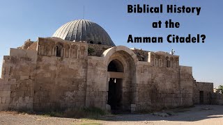 Amman Citadel  Amman  Jordan  HistoryBiblical Documentary [upl. by Talbott]