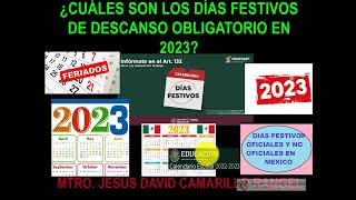 TODOS LOS DÍAS FESTIVOS OFICIALES DE 2023 ESCOLARES Y LABORALES DIAS QUE SE PUEDEN DAR Y VACACIONES [upl. by Buttaro]