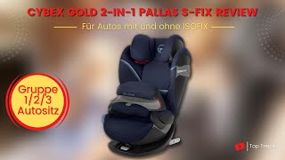 CYBEX Gold 2 in 1 Kinder Autositz Pallas S Fix Review [upl. by Ahslek]