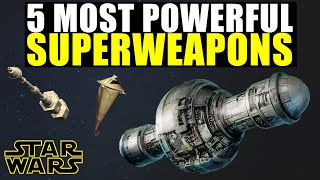 The 5 MOST POWERFUL SUPERWEAPONS in Star Wars History Legends  Canon [upl. by Trebleht]