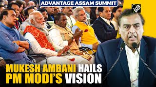 Mukesh Ambani hails PM Modi’s vision at Advantage Assam Summit [upl. by Nabetse701]