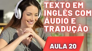 APRENDA INGLÊS COM LEITURA GUIADA  TEXTO EM INGLÊS COM ÁUDIO E TRADUÇÃO AULA 20 [upl. by Uttasta]