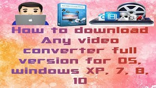 How to download Any video converter full version for OS Windows XP 7 8 10 32 bits amp 64 bits [upl. by Niveek]