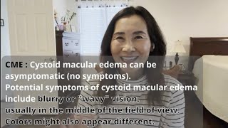 CME  Cystoid Macular Edema my symptoms include blurry amp wavy in the middle of the field of view [upl. by Alburg]