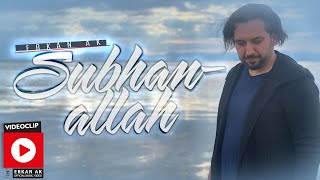 Erkan Ak quotSubhanallahquot [upl. by Raines300]