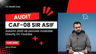 CAF 8  Lecture 99b  Audit amp Assurance  Autumn Attempt 23  Sir Muhammad Asif [upl. by Asial241]