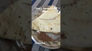 Dosa with flaxseed chilli powder [upl. by Enelav136]